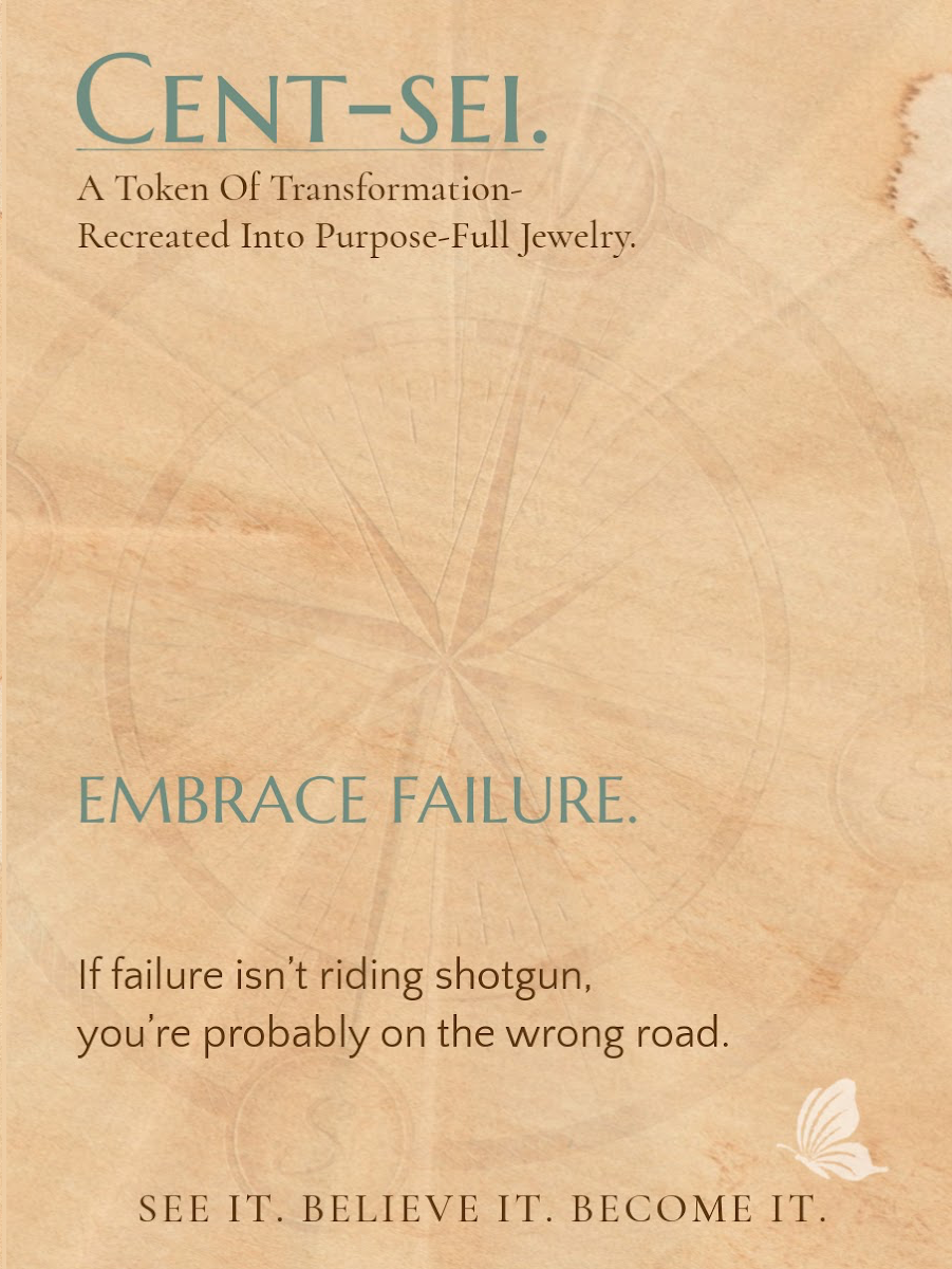EMBRACE FAILURE.- For the one learning that messing up is part of moving up.