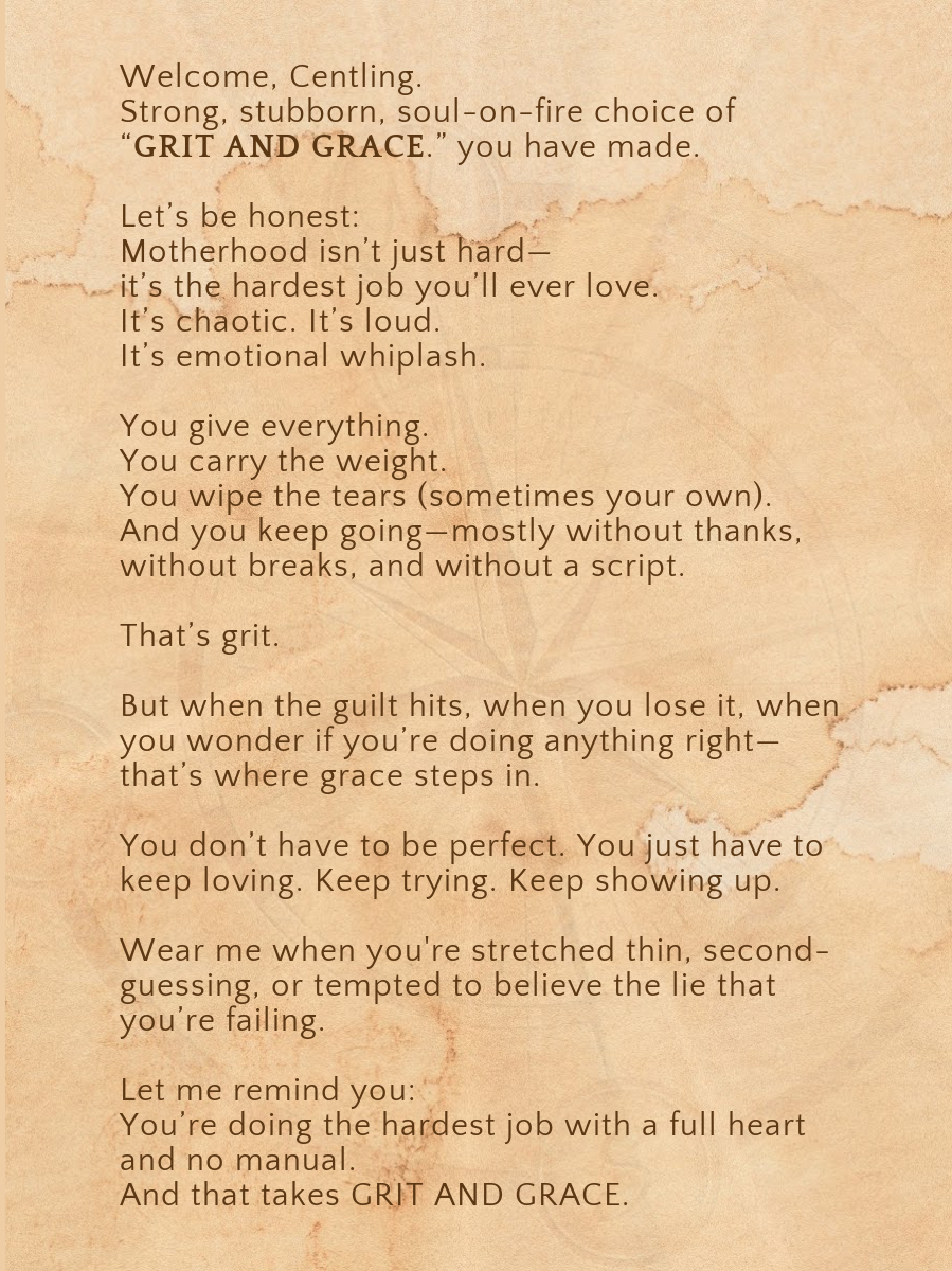 GRIT & GRACE.- Made for the ones mothering without applause, leading with love, and never backing down