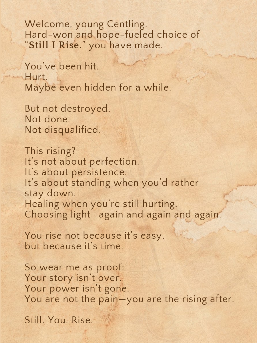 STILL I RISE.- For the one who’s been knocked down—but refuses to stay there.