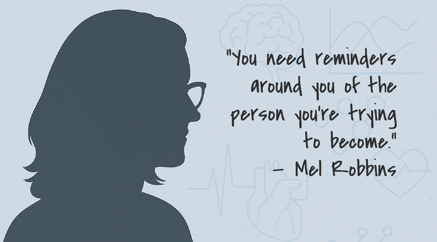 Mel Robbins: Disrupting Autopilot With Visible Trigger