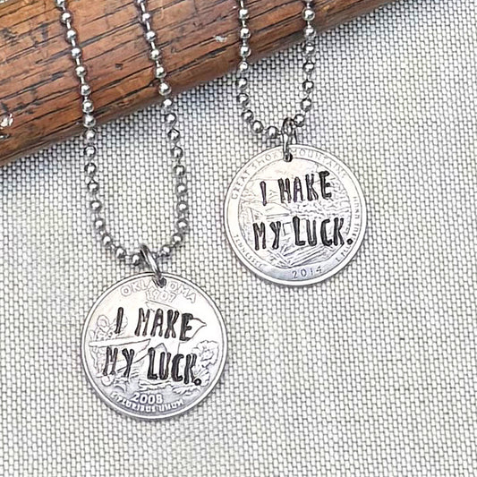 I MAKE MY LUCK.- For the one learning that luck follows the ones who move.